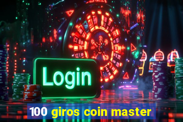 100 giros coin master